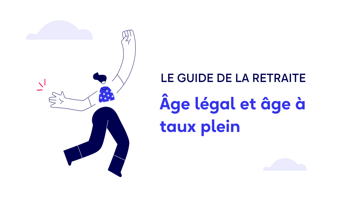 Âge légal et âge taux plein