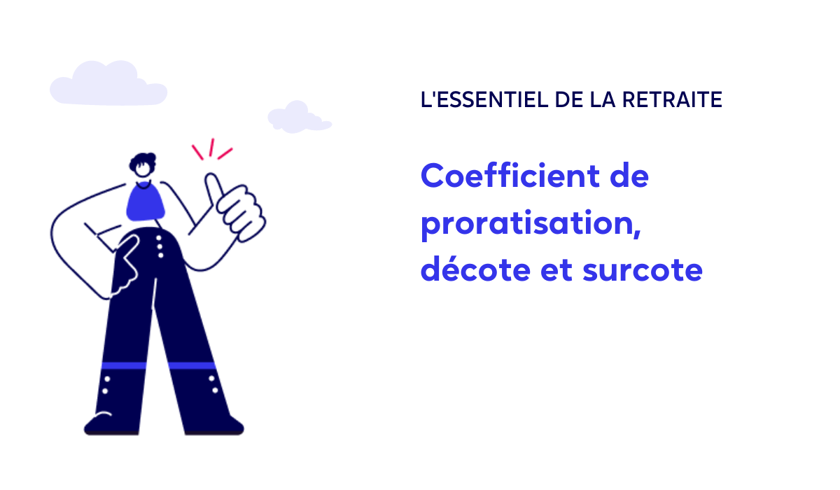 Coefficient de proratisation, décote et surcote